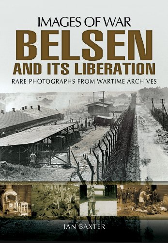 Belsen and its Liberation: Rare Photographs from Wartime Archives (Images of War)