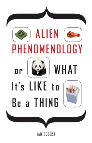 Alien Phenomenology, or What It's Like to Be a Thing (Posthumanities, Band 20) von University of Minnesota Press
