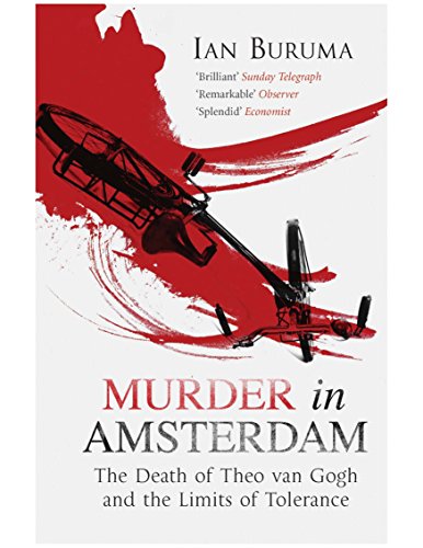 Murder in Amsterdam: The Death of Theo Van Gogh and the Limits of Tolerance