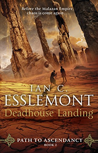 Deadhouse Landing: (Path to Ascendancy: 2): the enthralling second chapter in Ian C. Esslemont's awesome epic fantasy sequence Deadhouse Landing: (Path to Ascendancy: 2): the enthralling second chapter in Ian C. Esslemont's awesome epic fantasy sequence von Bantam