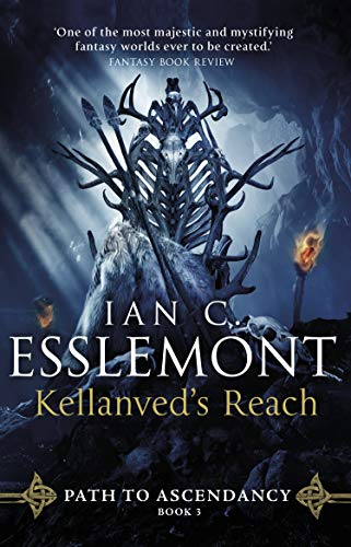 Kellanved's Reach: (Path to Ascendancy Book 3): full of adventure and magic, this is the spellbinding final chapter in Ian C. Esslemont's awesome epic fantasy sequence (Path to Ascendancy, 3) Kellanved's Reach: (Path to Ascendancy Book 3): full of adventure and magic, this is the spellbinding final chapter in Ian C. Esslemont's awesome epic fantasy sequence (Path to Ascendancy, 3)