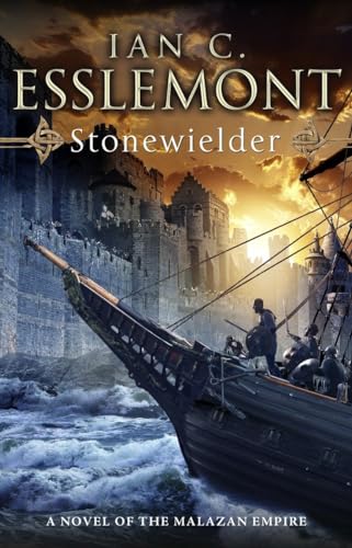 Stonewielder: (Malazan Empire: 3): the renowned fantasy epic expands in this unmissable and captivating instalment