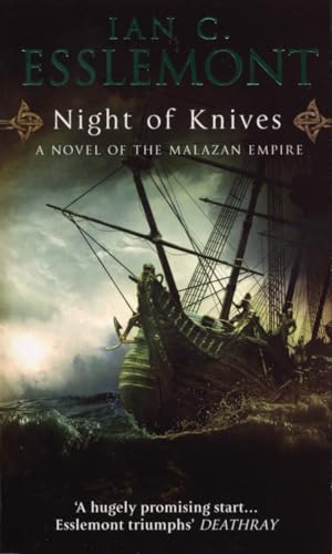 Night Of Knives: (Malazan Empire: 1): a wonderfully gripping, evocative and visceral epic fantasy Night Of Knives: (Malazan Empire: 1): a wonderfully gripping, evocative and visceral epic fantasy