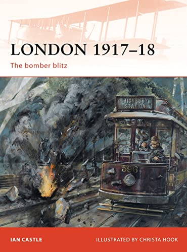 London 1917-18: The Bomber Blitz (Campaign Series, 227)