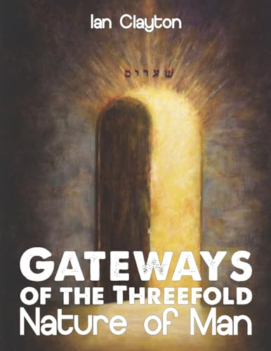 Gateways of the Three-Fold Nature of Man von Son of Thunder Publications