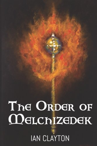 The Order of Melchizedek von Son of Thunder Publications