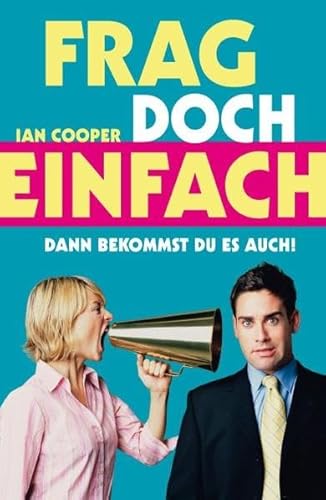 Frag doch einfach!: ... dann bekommst Du es auch! von Börsenmedien AG - books4success