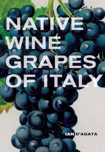 Native Wine Grapes of Italy von University of California Press