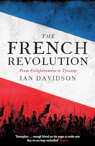 The French Revolution: From Enlightenment to Tyranny von Profile Books