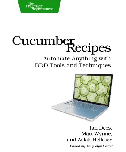 Cucumber Recipes: Automate Anything with BDD Tools and Techniques (Pragmatic Programmers) von Pragmatic Bookshelf