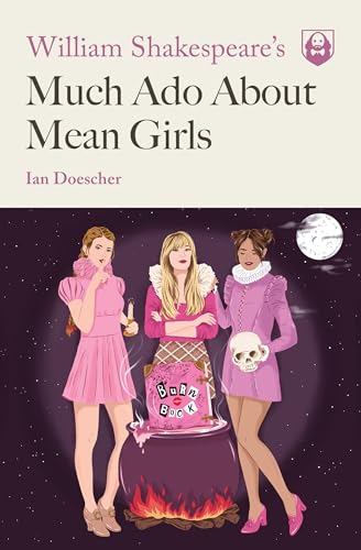 William Shakespeare's Much Ado About Mean Girls (Pop Shakespeare, Band 1) von Quirk Books