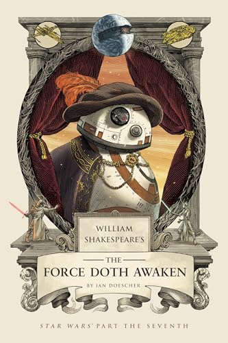 William Shakespeare's The Force Doth Awaken: Star Wars Part the Seventh (William Shakespeare's Star Wars, Band 7) von Quirk Books