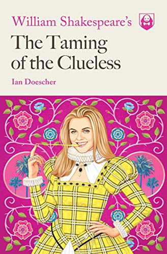 William Shakespeare's The Taming of the Clueless (Pop Shakespeare, Band 3) von Quirk Books
