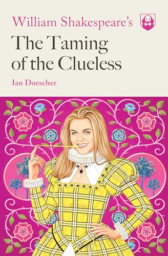 William Shakespeare's The Taming of the Clueless (Pop Shakespeare, Band 3) von Quirk Books