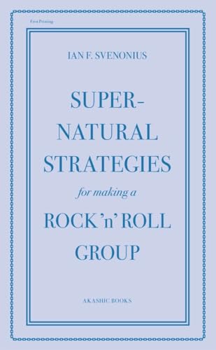 Supernatural Strategies for Making a Rock 'n' Roll Group von Akashic Books
