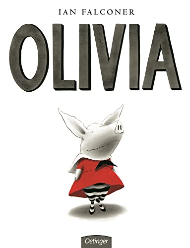 Olivia: Charmanter Bilderbuch-Klassiker für Kinder ab 4 Jahren