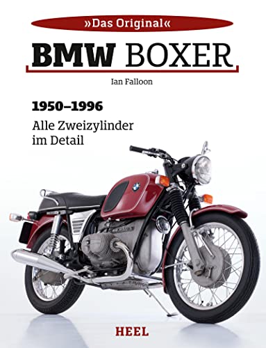 BMW Boxer: 1950-1996 - Alle Zweizylinder im Detail (Das Original) von Heel Verlag GmbH