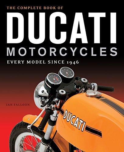 The Complete Book of Ducati Motorcycles: Every Model Since 1946 von Motorbooks