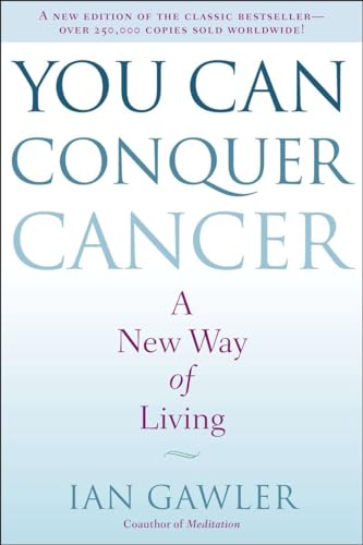 You Can Conquer Cancer: A New Way of Living