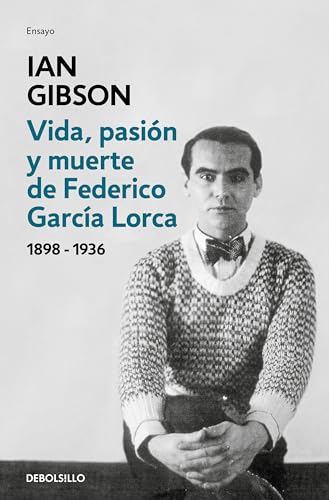 Vida, pasión y muerte de Federico García Lorca (Ensayo | Biografía)