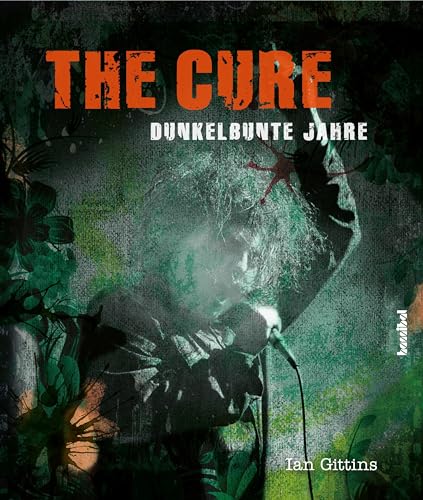 The Cure - Dunkelbunte Jahre von Hannibal