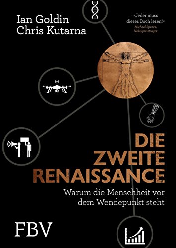 Die zweite Renaissance: Warum die Menschheit vor dem Wendepunkt steht von FinanzBuch Verlag