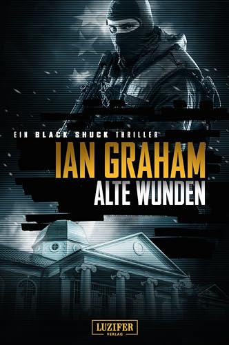ALTE WUNDEN (Black Shuck): Thriller von LUZIFER-Verlag