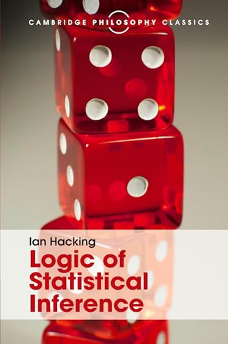 Logic of Statistical Inference (Cambridge Philosophy Classics)