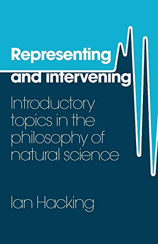 Representing and Intervening: Introductory Topics in the Philosophy of Natural Science von Cambridge University Press