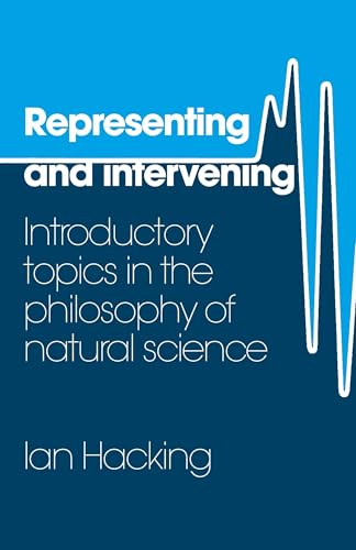 Representing and Intervening: Introductory Topics in the Philosophy of Natural Science von Cambridge University Press