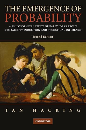 The Emergence of Probability: A Philosophical Study of Early Ideas About Probability Induction and Statistical Inference (Cambridge Series on Statistical And Probabilistic Mathematics) von Cambridge University Press