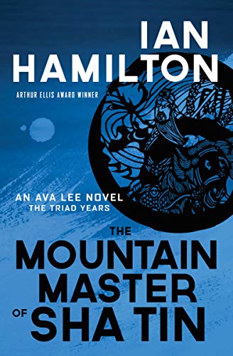 Mountain Master of Sha Tin: An Ava Lee Novel: Book 12 (An Ava Lee Novel, 12) von House of Anansi Press