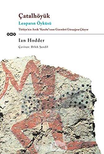 Çatalhöyük - Leoparın Öyküsü Çatalhöyük - Leoparın Öyküsü