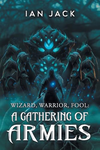 Wizard, Warrior, Fool: A Gathering of Armies Wizard, Warrior, Fool: A Gathering of Armies von Aspire Publishing Hub, LLC