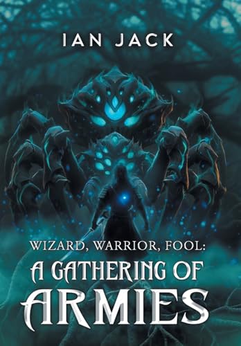 Wizard, Warrior, Fool: A Gathering of Armies von Aspire Publishing Hub, LLC