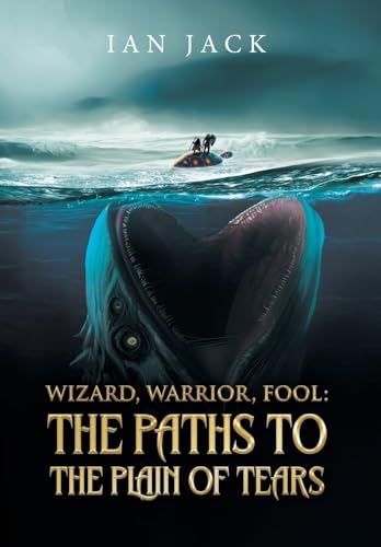 Wizard, Warrior, Fool: The Paths to the Plain of Tears Wizard, Warrior, Fool: The Paths to the Plain of Tears von Aspire Publishing Hub, LLC