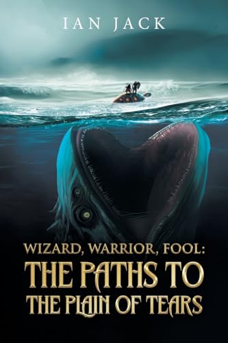 Wizard, Warrior, Fool: The Paths to the Plain of Tears Wizard, Warrior, Fool: The Paths to the Plain of Tears von Aspire Publishing Hub, LLC