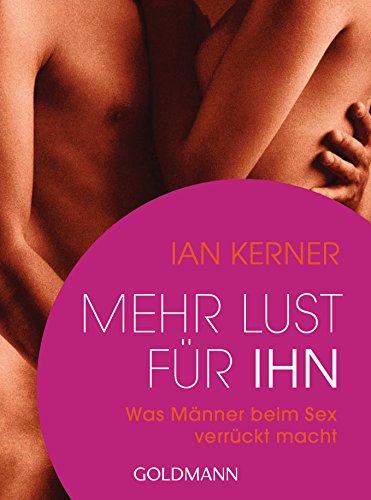 Mehr Lust für ihn: Was Männer beim Sex verrückt macht