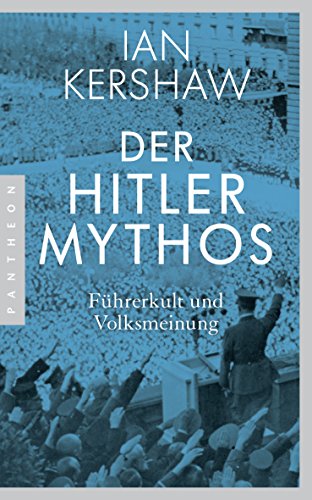 Der Hitler-Mythos: Führerkult und Volksmeinung von Pantheon