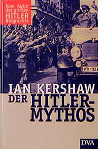 Der Hitler-Mythos: Führerkult und Volksmeinung Der Hitler-Mythos: Führerkult und Volksmeinung von Deutsche Verlags-Anstalt DVA