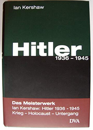 Hitler, 1936-1945: Ausgezeichnet mit dem Wolfson-Preis für Geschichte 2000 und dem Bruno-Kreisky-Preis für das politische Buch 2002 Hitler, 1936-1945: Ausgezeichnet mit dem Wolfson-Preis für Geschichte 2000 und dem Bruno-Kreisky-Preis für das politische Buch 2002 von DVA Dt.Verlags-Anstalt