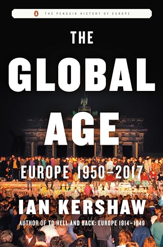 The Global Age: Europe 1950-2017 (Penguin History of Europe)