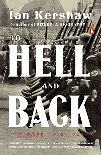 To Hell and Back: Europe, 1914-1949 (Penguin History of Europe)