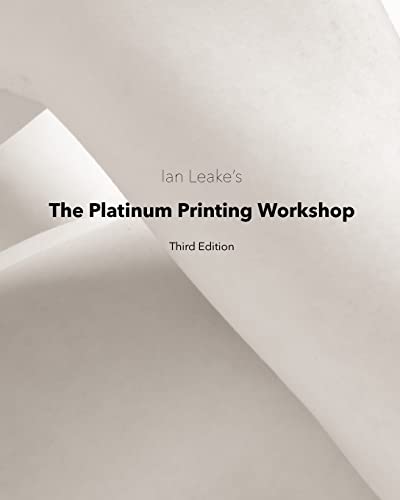 The Platinum Printing Workshop: Platinum/Palladium Printing Made Easy