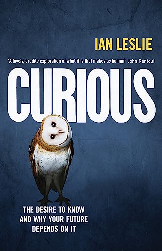 Curious: The Desire to Know and Why Your Future Depends on It von Quercus Publishing