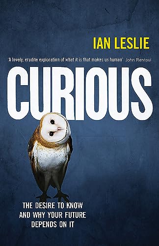 Curious: The Desire to Know and Why Your Future Depends on It