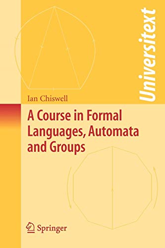 A Course in Formal Languages, Automata and Groups (Universitext) von Springer