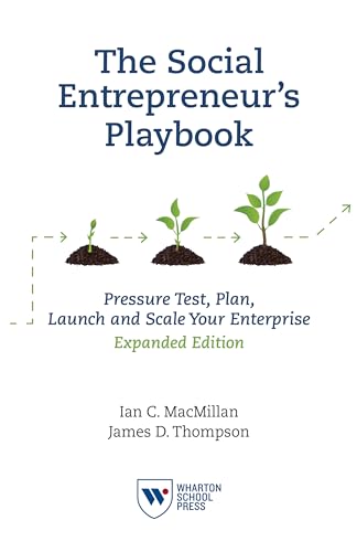 The Social Entrepreneur's Playbook, Expanded Edition: Pressure Test, Plan, Launch and Scale Your Social Enterprise von Wharton Digital Press