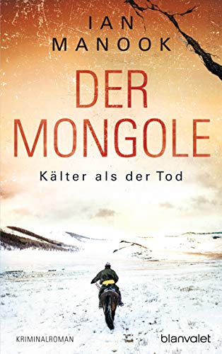 Der Mongole - Kälter als der Tod: Kriminalroman (Kommissar Yeruldelgger ermittelt, Band 2)