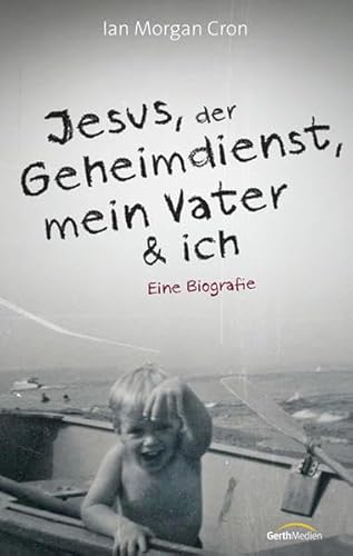 Jesus, der Geheimdienst, mein Vater und ich*